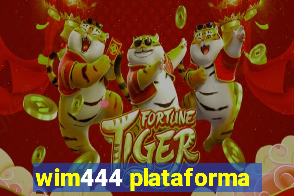 wim444 plataforma